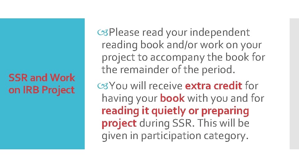 SSR and Work on IRB Project Please read your independent reading book and/or work