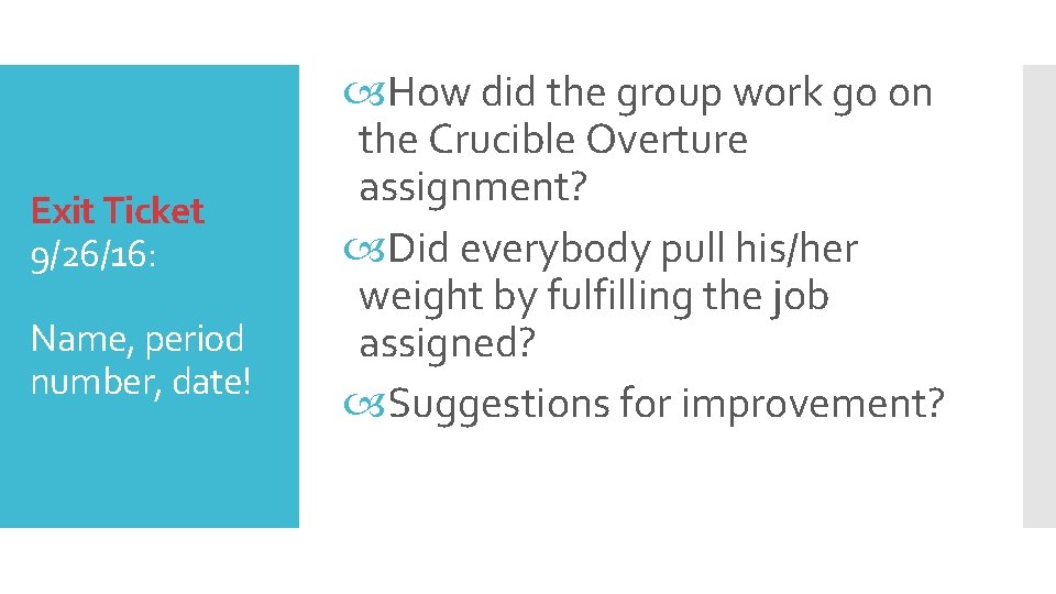 Exit Ticket 9/26/16: Name, period number, date! How did the group work go on