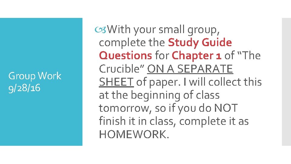 Group Work 9/28/16 With your small group, complete the Study Guide Questions for Chapter