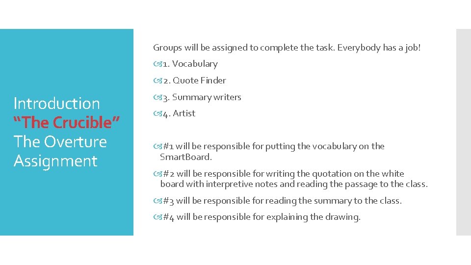 Groups will be assigned to complete the task. Everybody has a job! 1. Vocabulary