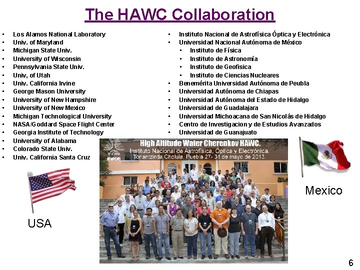 The HAWC Collaboration • • • • Los Alamos National Laboratory Univ. of Maryland