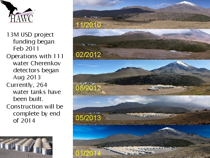 11/2010 13 M USD project funding began Feb 2011 Operations with 111 water Cherenkov