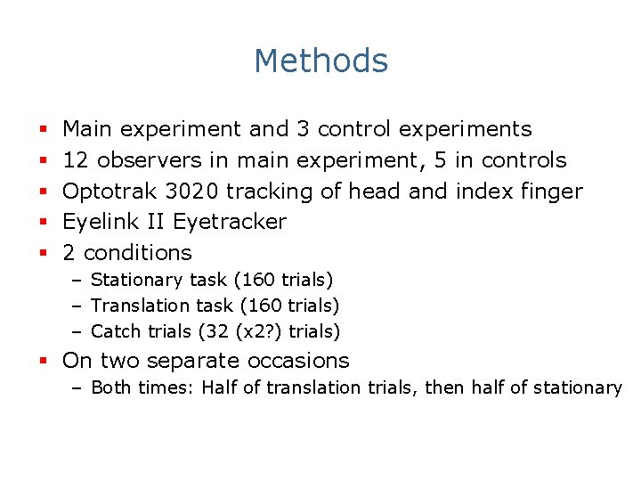Methods § § § Main experiment and 3 control experiments 12 observers in main