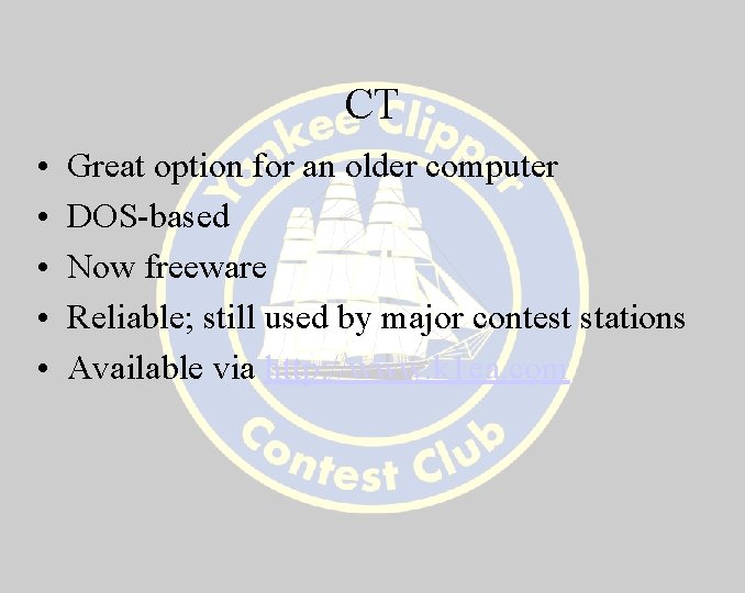 CT • • • Great option for an older computer DOS-based Now freeware Reliable;