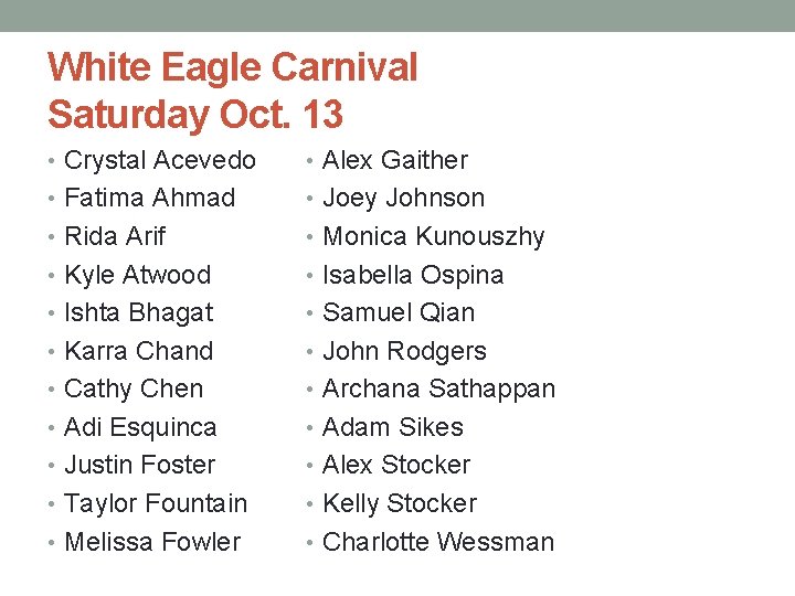 White Eagle Carnival Saturday Oct. 13 • Crystal Acevedo • Alex Gaither • Fatima