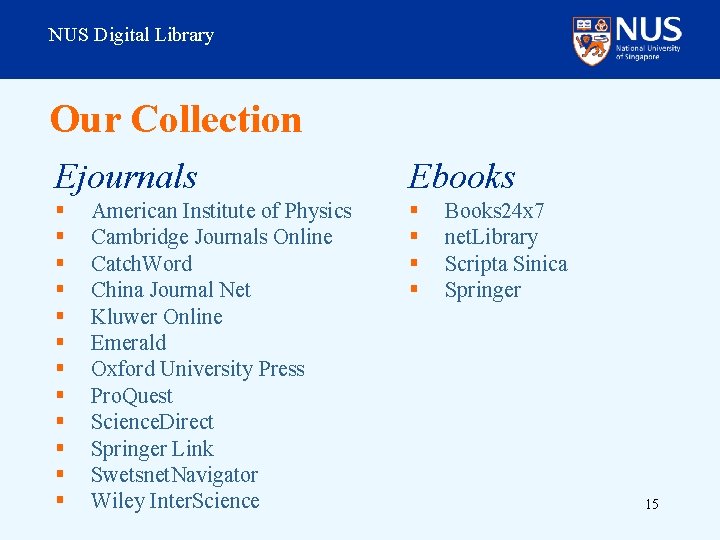 NUS Digital Library Our Collection Ejournals Ebooks § § § § American Institute of