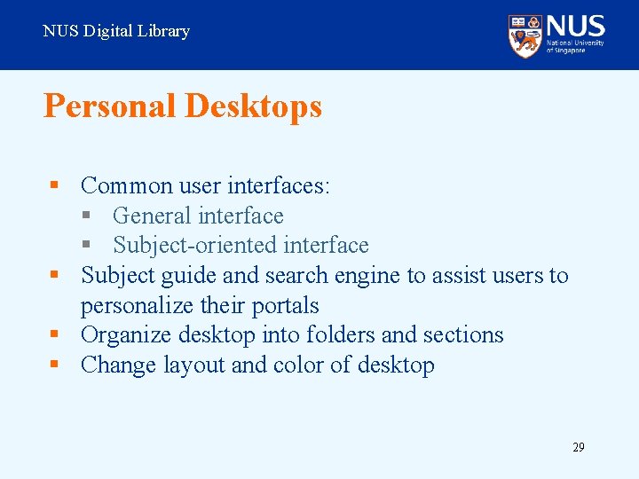 NUS Digital Library Personal Desktops § Common user interfaces: § General interface § Subject-oriented