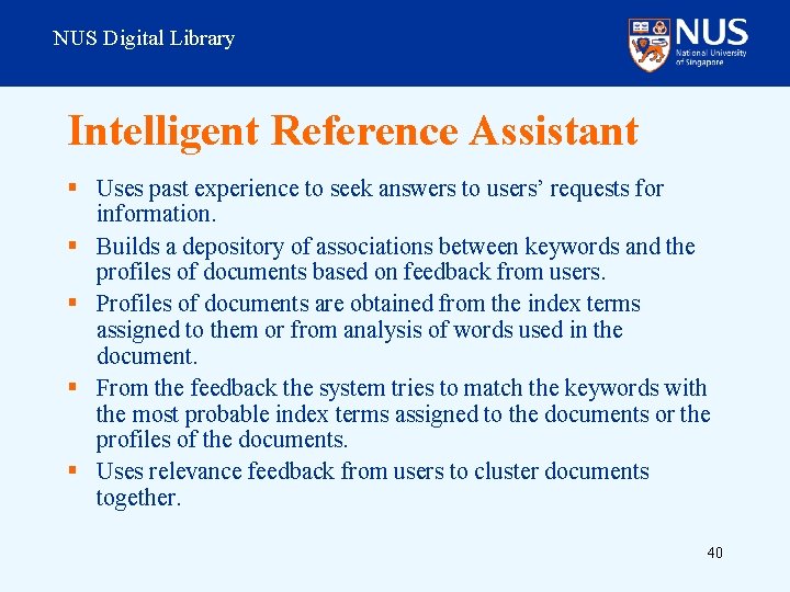 NUS Digital Library Intelligent Reference Assistant § Uses past experience to seek answers to