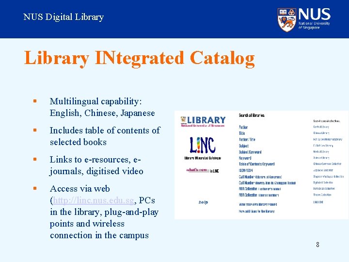 NUS Digital Library INtegrated Catalog § Multilingual capability: English, Chinese, Japanese § Includes table