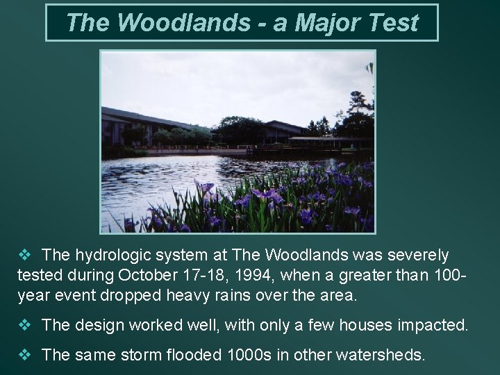 The Woodlands - a Major Test v The hydrologic system at The Woodlands was
