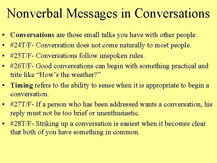 Nonverbal Messages in Conversations • • Conversations are those small talks you have with