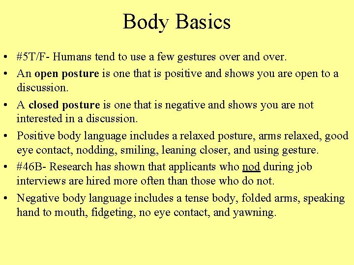 Body Basics • #5 T/F- Humans tend to use a few gestures over and