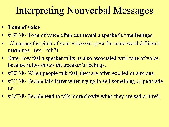 Interpreting Nonverbal Messages • Tone of voice • #19 T/F- Tone of voice often Interpreting Nonverbal Messages • Tone of voice • #19 T/F- Tone of voice often