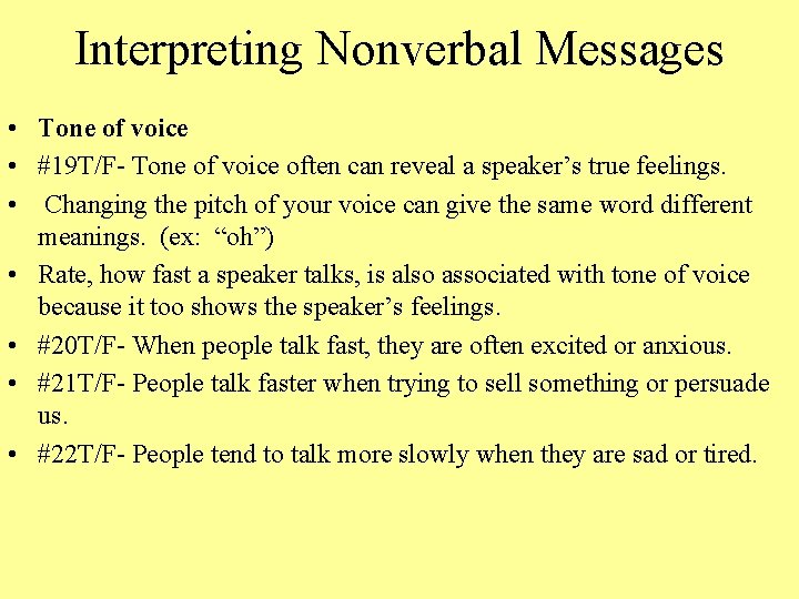 Interpreting Nonverbal Messages • Tone of voice • #19 T/F- Tone of voice often