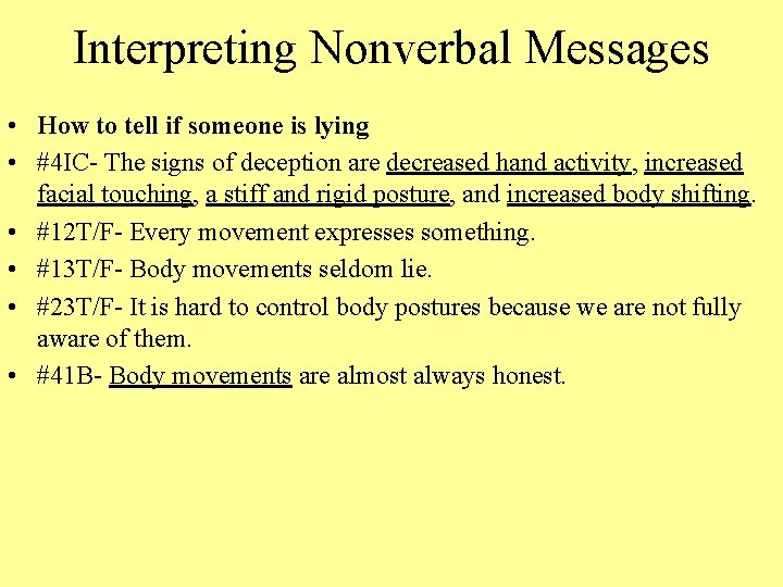 Interpreting Nonverbal Messages • How to tell if someone is lying • #4 IC-