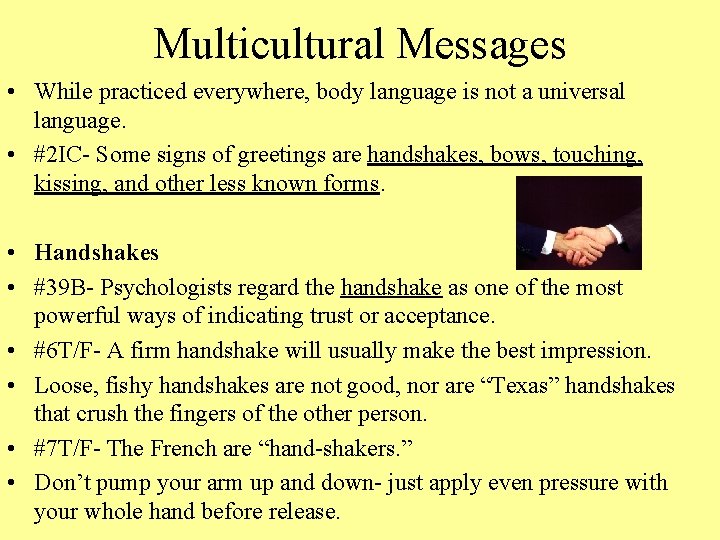 Multicultural Messages • While practiced everywhere, body language is not a universal language. •