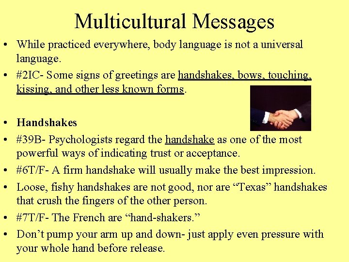 Multicultural Messages • While practiced everywhere, body language is not a universal language. • Multicultural Messages • While practiced everywhere, body language is not a universal language. •