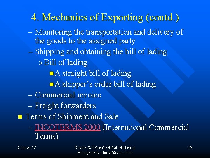 4. Mechanics of Exporting (contd. ) n – Monitoring the transportation and delivery of