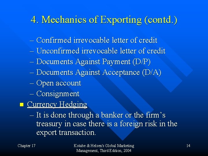 4. Mechanics of Exporting (contd. ) n – Confirmed irrevocable letter of credit –