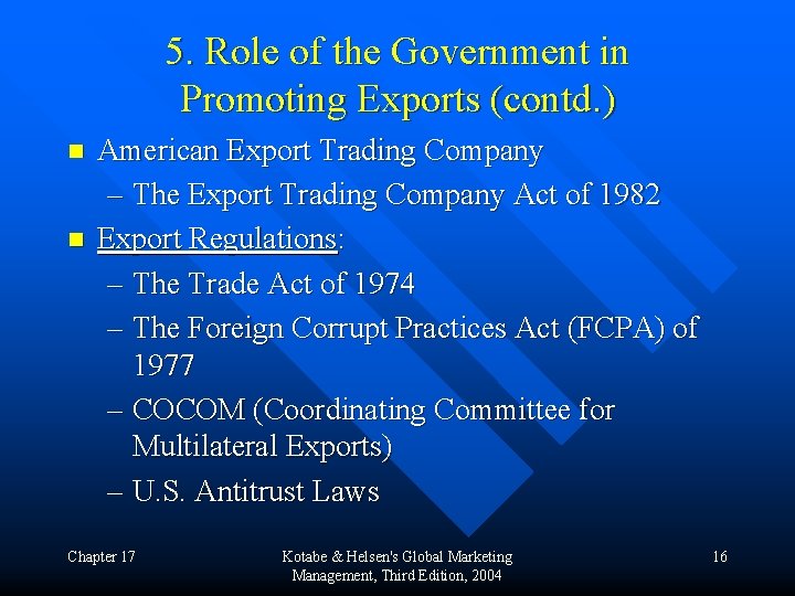 5. Role of the Government in Promoting Exports (contd. ) n n American Export