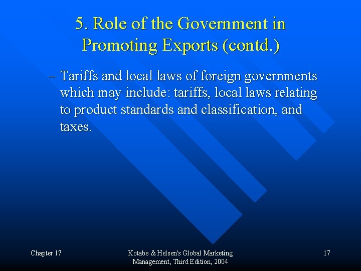 5. Role of the Government in Promoting Exports (contd. ) – Tariffs and local