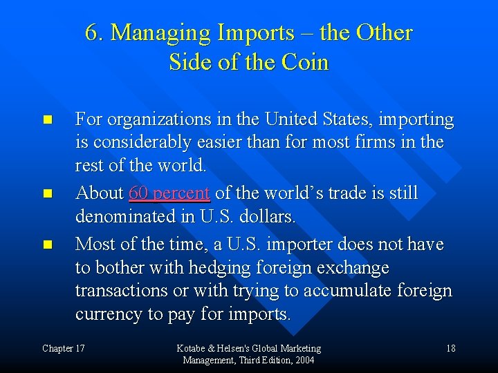 6. Managing Imports – the Other Side of the Coin n For organizations in