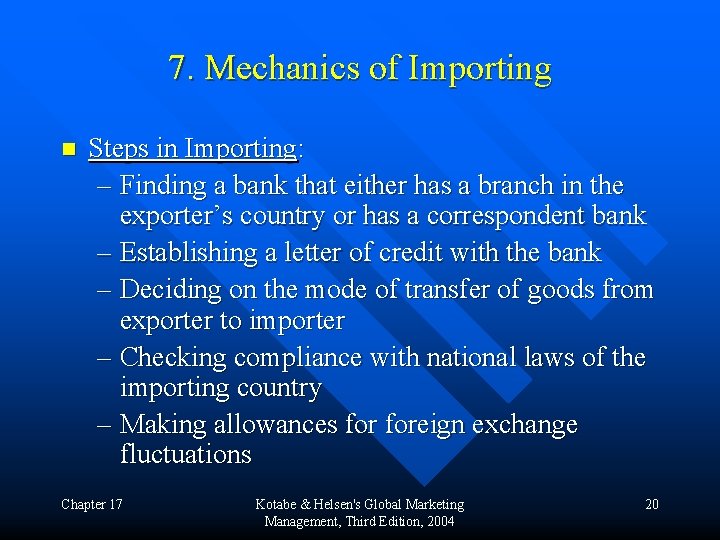 7. Mechanics of Importing n Steps in Importing: – Finding a bank that either