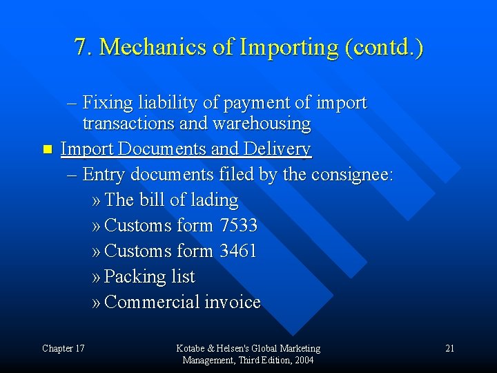 7. Mechanics of Importing (contd. ) n – Fixing liability of payment of import