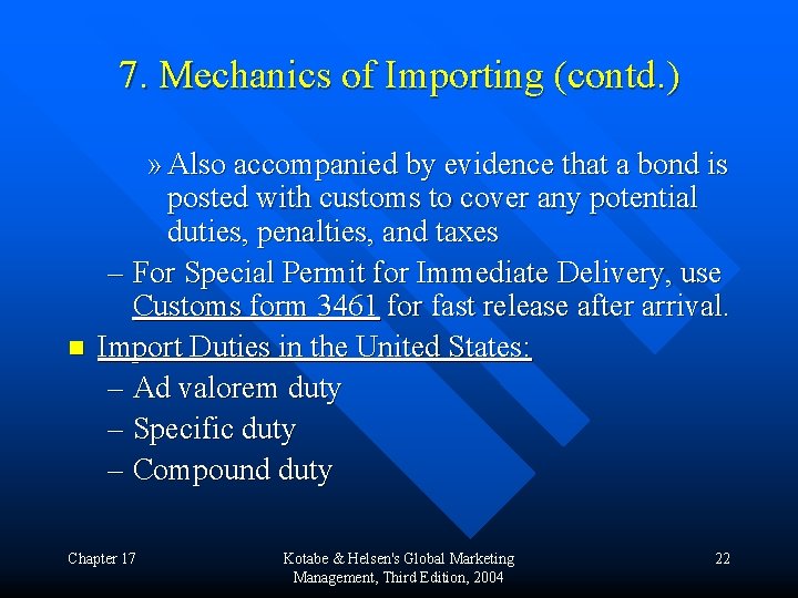 7. Mechanics of Importing (contd. ) n » Also accompanied by evidence that a