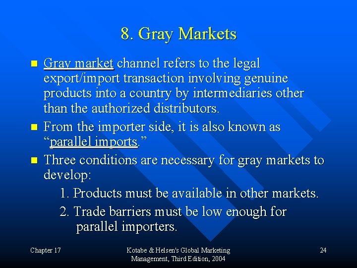 8. Gray Markets n n n Gray market channel refers to the legal export/import