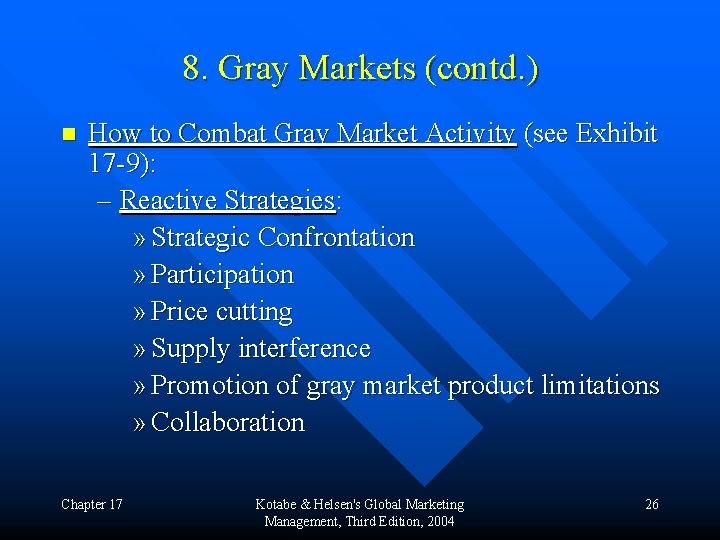 8. Gray Markets (contd. ) n How to Combat Gray Market Activity (see Exhibit