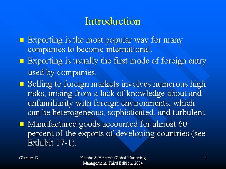 Introduction n n Exporting is the most popular way for many companies to become