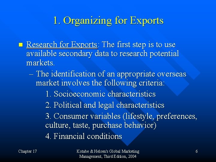 1. Organizing for Exports n Research for Exports: The first step is to use