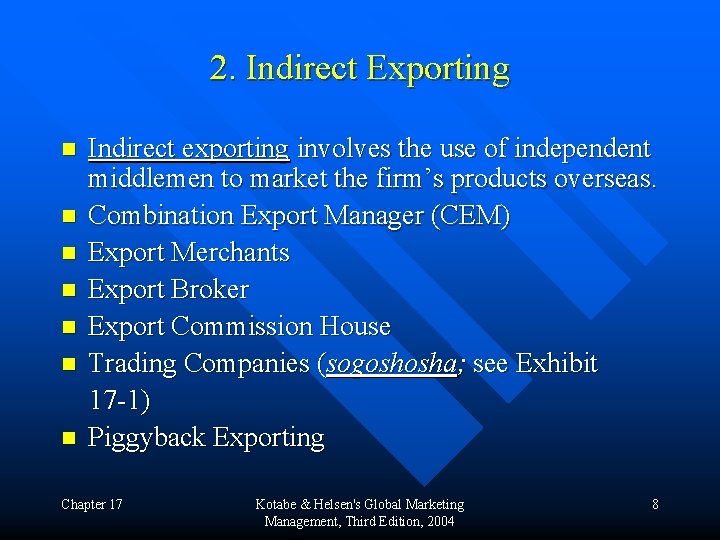 2. Indirect Exporting n n n n Indirect exporting involves the use of independent