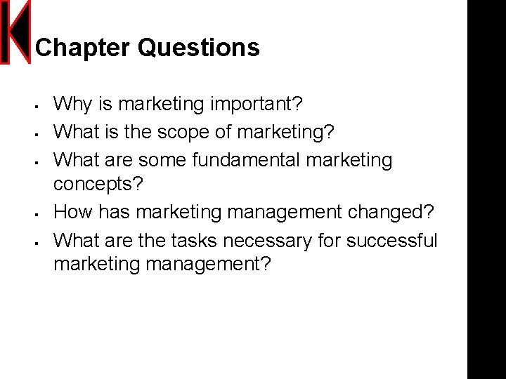 Chapter Questions § § § Why is marketing important? What is the scope of