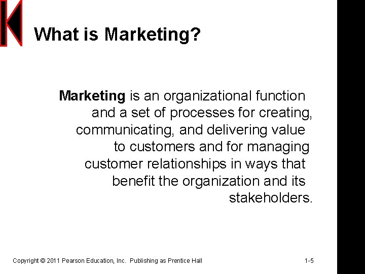 What is Marketing? Marketing is an organizational function and a set of processes for