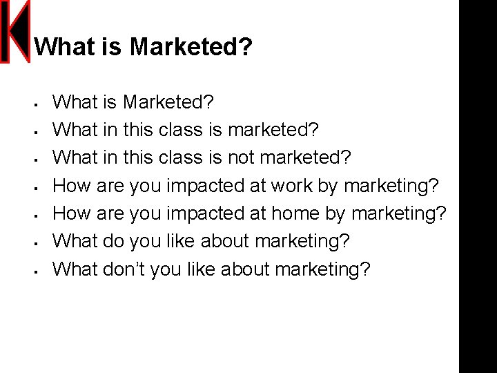 What is Marketed? § § § § What is Marketed? What in this class