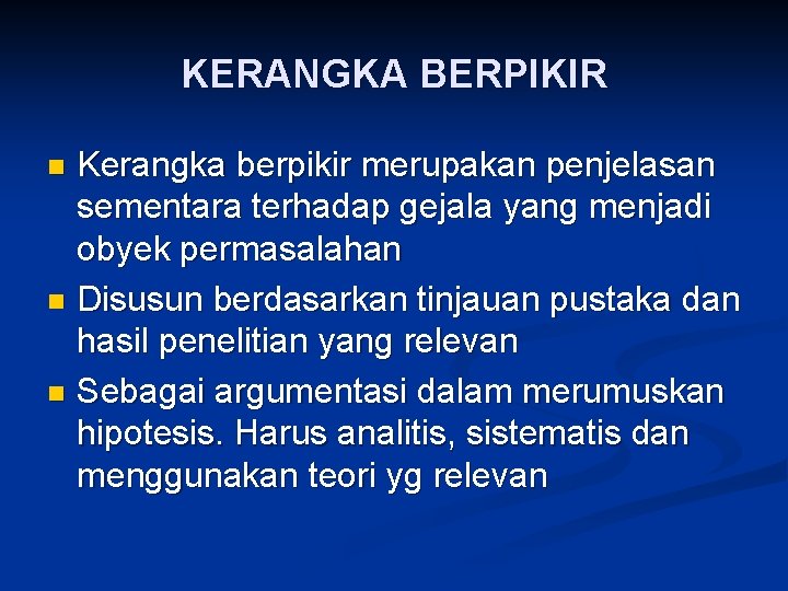 KERANGKA BERPIKIR Kerangka berpikir merupakan penjelasan sementara terhadap gejala yang menjadi obyek permasalahan n