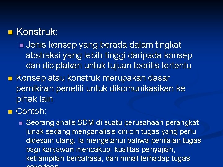 n Konstruk: n Jenis konsep yang berada dalam tingkat abstraksi yang lebih tinggi daripada