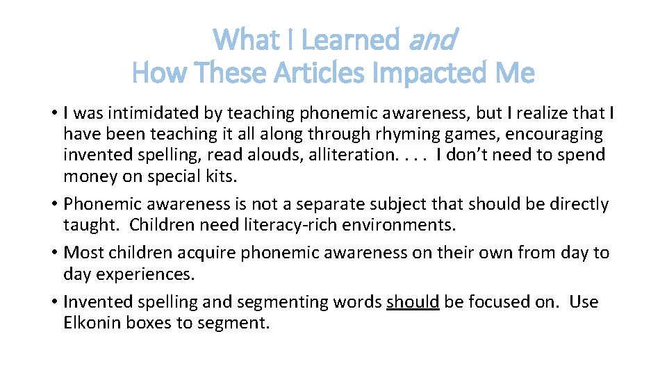 What I Learned and How These Articles Impacted Me • I was intimidated by