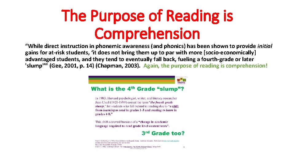 The Purpose of Reading is Comprehension “While direct instruction in phonemic awareness (and phonics)