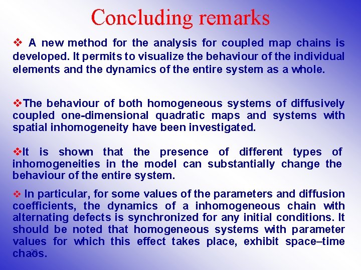 Concluding remarks v A new method for the analysis for coupled map chains is