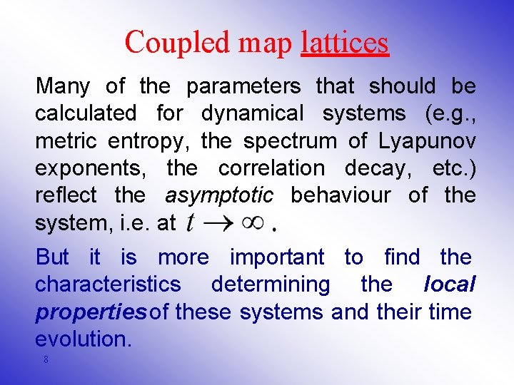 Coupled map lattices Many of the parameters that should be calculated for dynamical systems