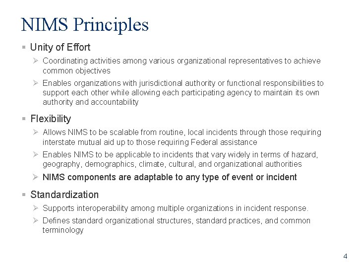 NIMS Principles § Unity of Effort Ø Coordinating activities among various organizational representatives to