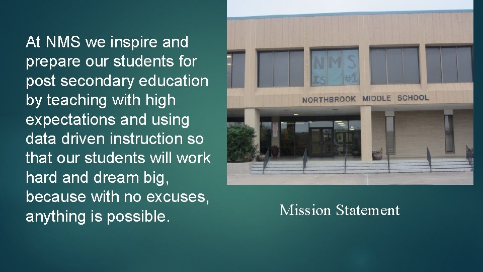 At NMS we inspire and prepare our students for post secondary education by teaching