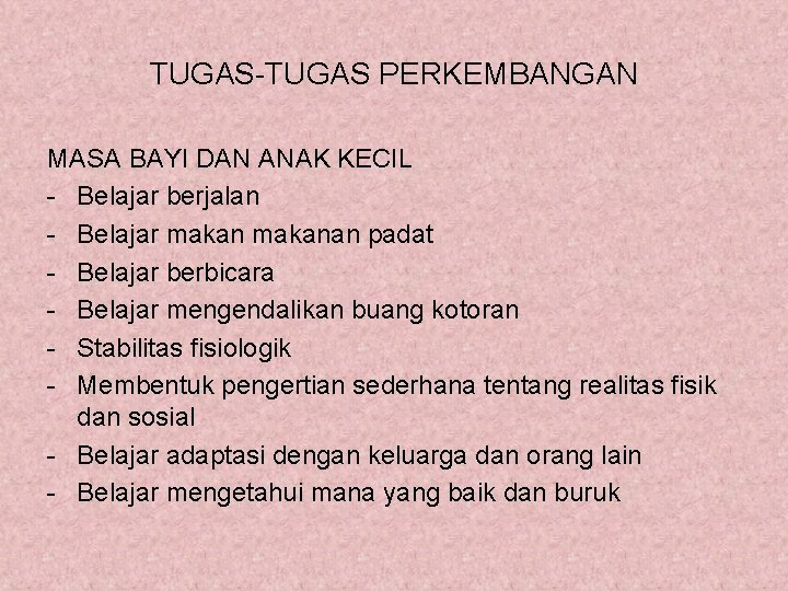 TUGAS-TUGAS PERKEMBANGAN MASA BAYI DAN ANAK KECIL - Belajar berjalan - Belajar makanan padat