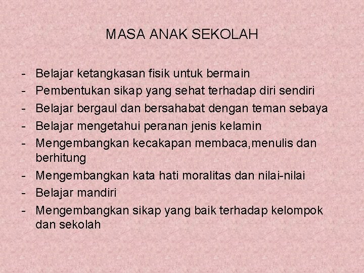 MASA ANAK SEKOLAH - Belajar ketangkasan fisik untuk bermain Pembentukan sikap yang sehat terhadap