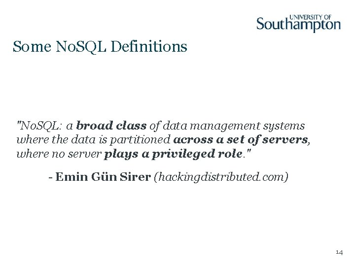 Some No. SQL Definitions "No. SQL: a broad class of data management systems where