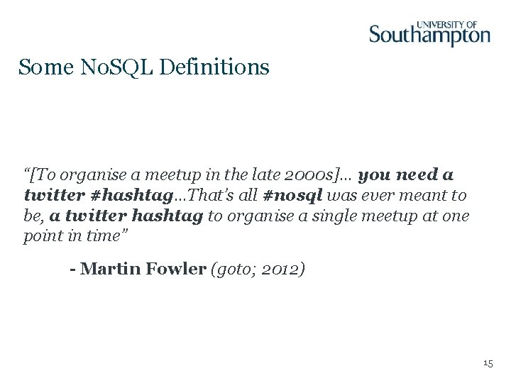 Some No. SQL Definitions “[To organise a meetup in the late 2000 s]… you