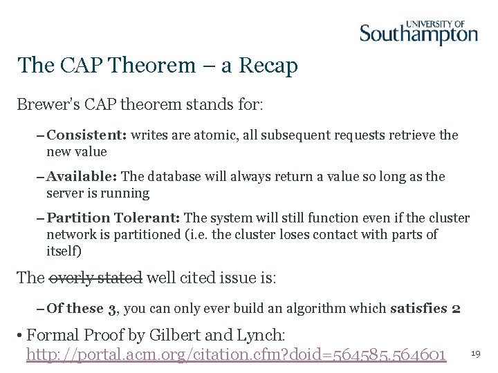 The CAP Theorem – a Recap Brewer’s CAP theorem stands for: – Consistent: writes